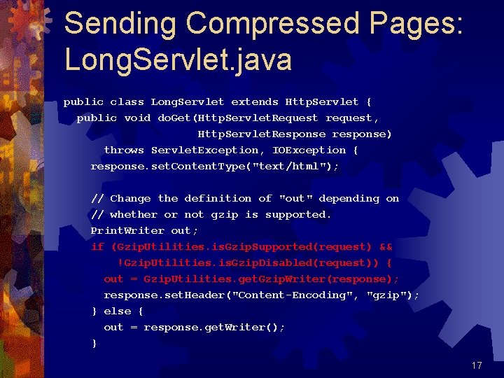 Sending Compressed Pages: Long. Servlet. java public class Long. Servlet extends Http. Servlet {