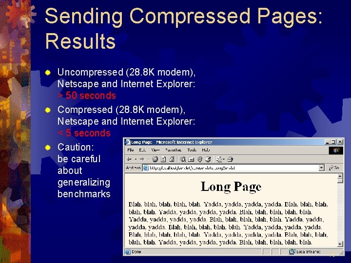 Sending Compressed Pages: Results Uncompressed (28. 8 K modem), Netscape and Internet Explorer: >