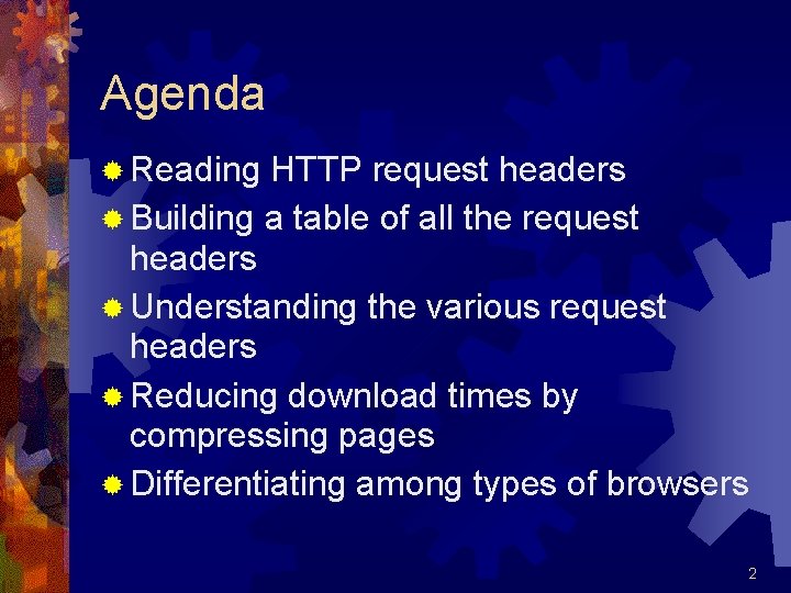 Agenda ® Reading HTTP request headers ® Building a table of all the request