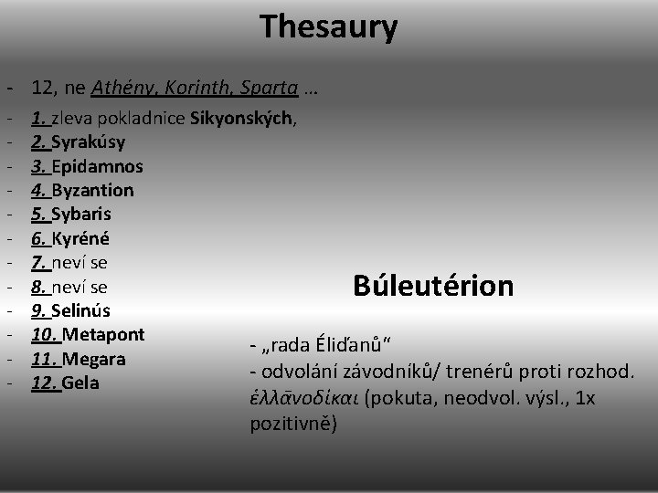 Thesaury - 12, ne Athény, Korinth, Sparta … - 1. zleva pokladnice Sikyonských, 2.