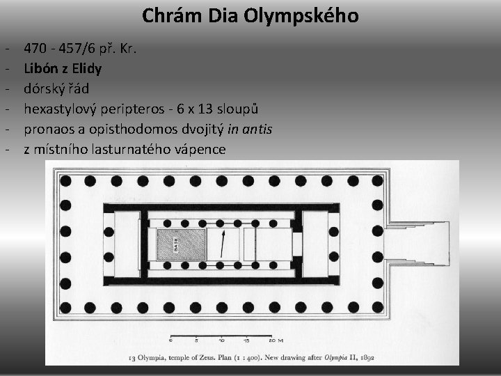 Chrám Dia Olympského - 470 - 457/6 př. Kr. Libón z Elidy dórský řád