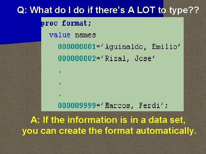 Q: What do I do if there’s A LOT to type? ? A: If