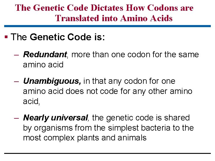 The Genetic Code Dictates How Codons are Translated into Amino Acids § The Genetic