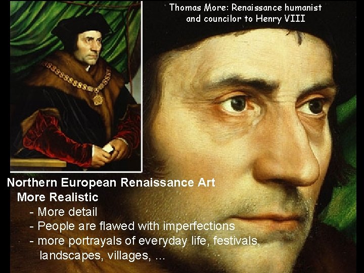 Thomas More: Renaissance humanist and councilor to Henry VIII Northern European Renaissance Art More
