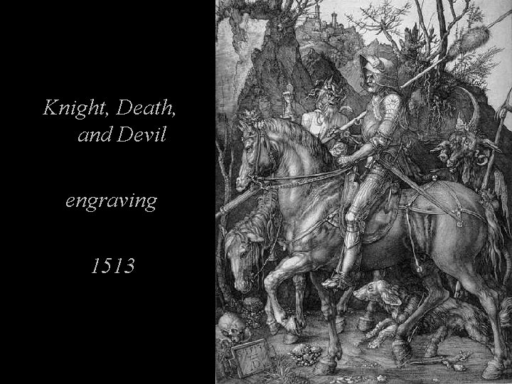 Knight, Death, and Devil engraving 1513 