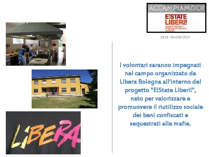 23 -28 GIUGNO 2019 I volontari saranno impegnati nel campo organizzato da Libera Bologna