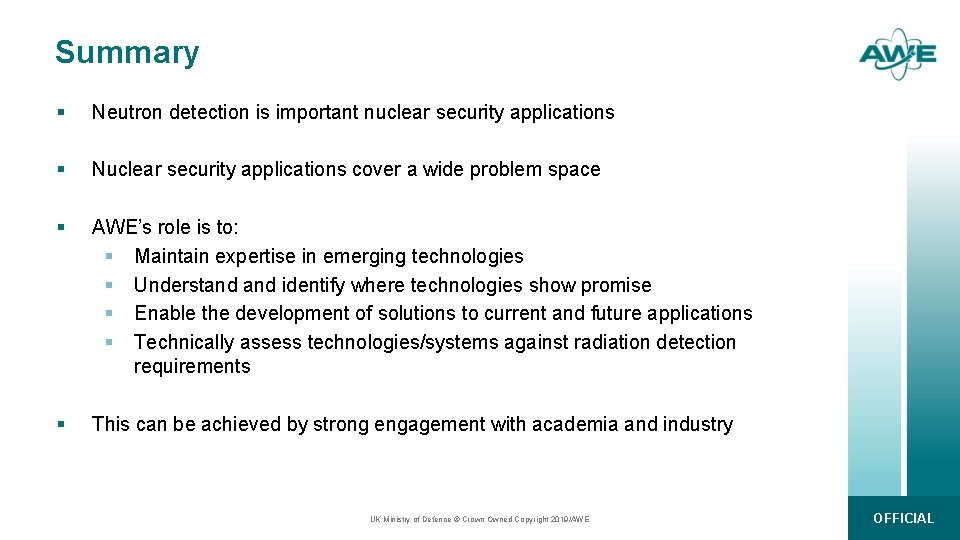 Summary § Neutron detection is important nuclear security applications § Nuclear security applications cover