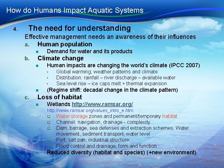 How do Humans Impact Aquatic Systems 4. The need for understanding Effective management needs How do Humans Impact Aquatic Systems 4. The need for understanding Effective management needs