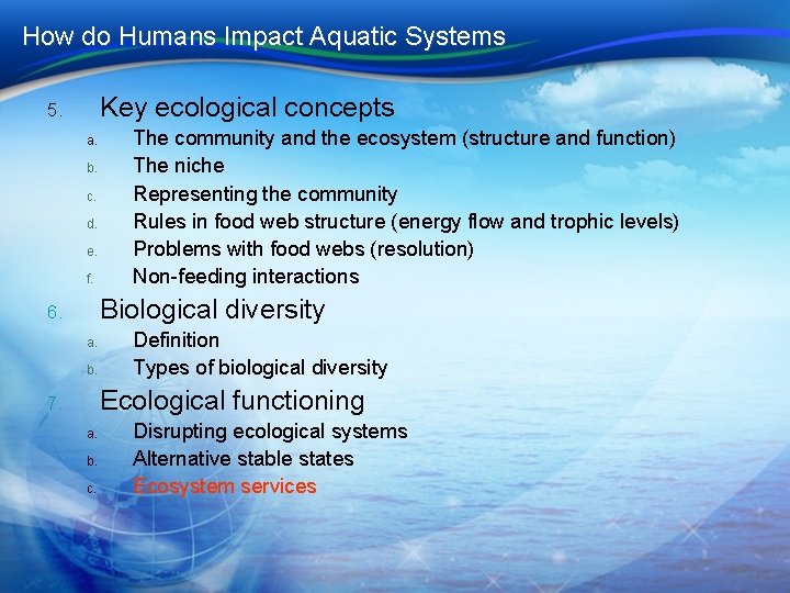 How do Humans Impact Aquatic Systems Key ecological concepts 5. a. b. c. d. How do Humans Impact Aquatic Systems Key ecological concepts 5. a. b. c. d.