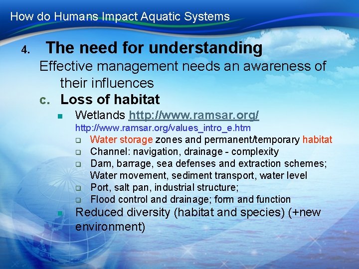 How do Humans Impact Aquatic Systems 4. The need for understanding Effective management needs How do Humans Impact Aquatic Systems 4. The need for understanding Effective management needs