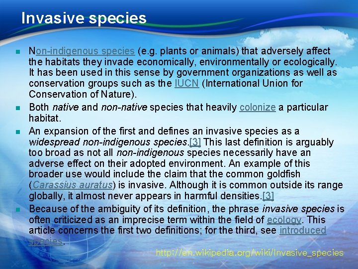 Invasive species n n Non-indigenous species (e. g. plants or animals) that adversely affect Invasive species n n Non-indigenous species (e. g. plants or animals) that adversely affect