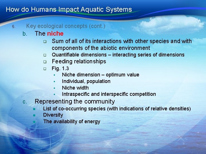 How do Humans Impact Aquatic Systems 5. Key ecological concepts (cont. ) b. The How do Humans Impact Aquatic Systems 5. Key ecological concepts (cont. ) b. The