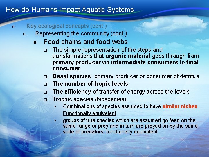 How do Humans Impact Aquatic Systems 5. Key ecological concepts (cont. ) c. Representing How do Humans Impact Aquatic Systems 5. Key ecological concepts (cont. ) c. Representing