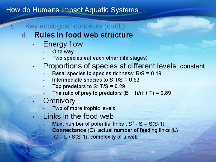 How do Humans Impact Aquatic Systems 5. Key ecological concepts (cont. ) d. Rules How do Humans Impact Aquatic Systems 5. Key ecological concepts (cont. ) d. Rules