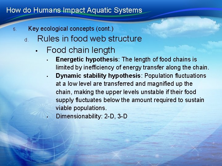 How do Humans Impact Aquatic Systems 5. Key ecological concepts (cont. ) d. Rules How do Humans Impact Aquatic Systems 5. Key ecological concepts (cont. ) d. Rules