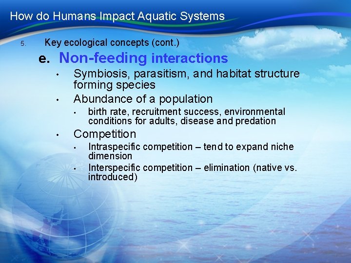 How do Humans Impact Aquatic Systems 5. Key ecological concepts (cont. ) e. Non-feeding How do Humans Impact Aquatic Systems 5. Key ecological concepts (cont. ) e. Non-feeding