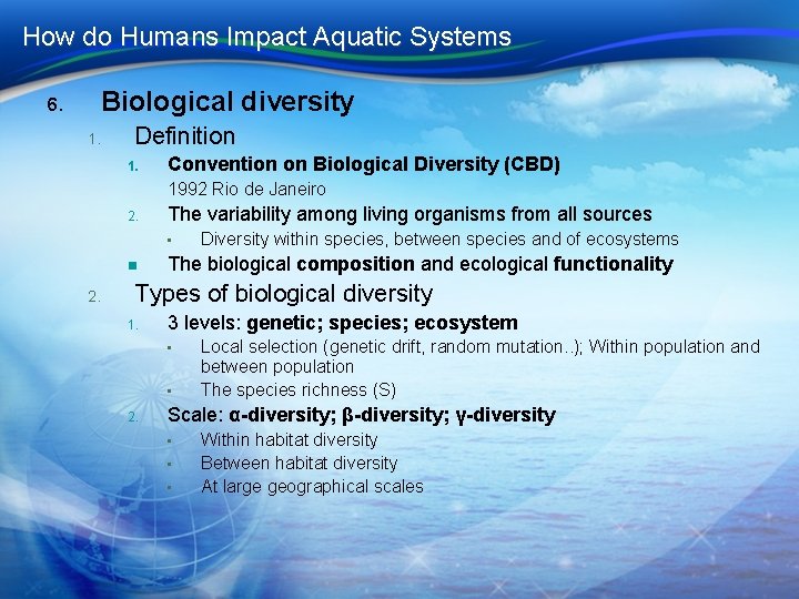 How do Humans Impact Aquatic Systems Biological diversity 6. 1. Definition 1. Convention on How do Humans Impact Aquatic Systems Biological diversity 6. 1. Definition 1. Convention on