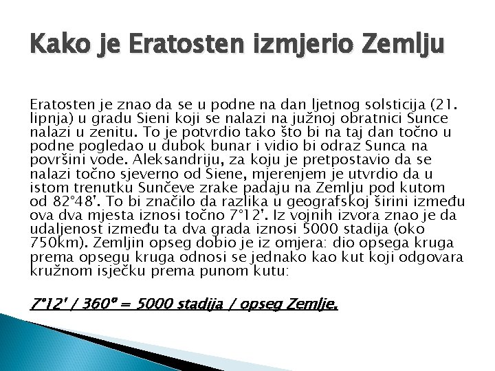 Kako je Eratosten izmjerio Zemlju Eratosten je znao da se u podne na dan