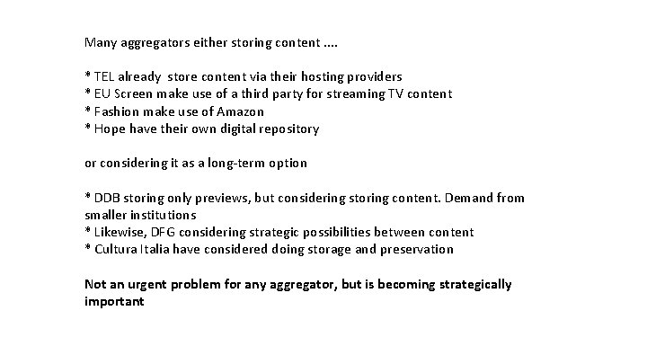 Many aggregators either storing content. . * TEL already store content via their hosting Many aggregators either storing content. . * TEL already store content via their hosting