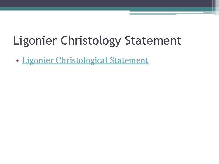 Ligonier Christology Statement • Ligonier Christological Statement 