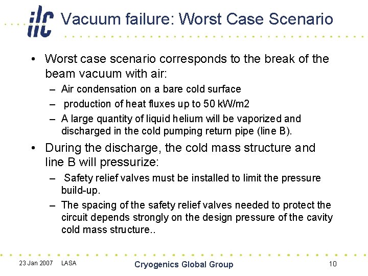 Vacuum failure: Worst Case Scenario • Worst case scenario corresponds to the break of