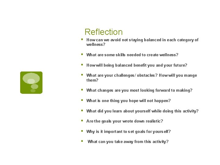 § Reflection How can we avoid not staying balanced in each category of wellness?