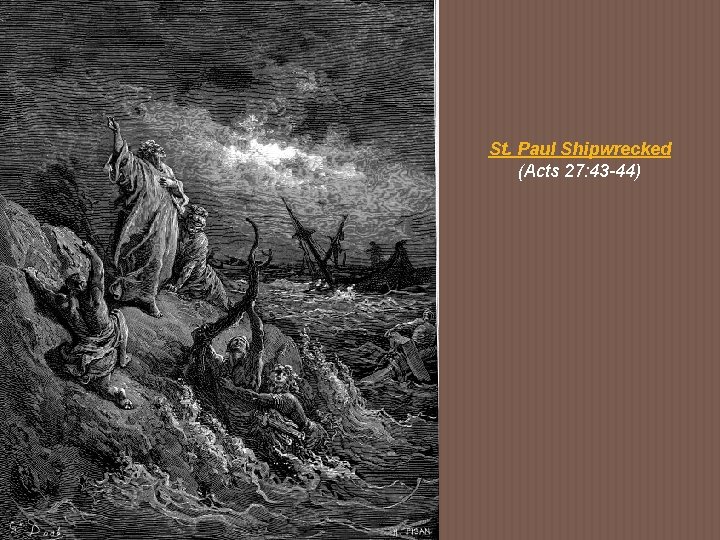 St. Paul Shipwrecked (Acts 27: 43 -44) 