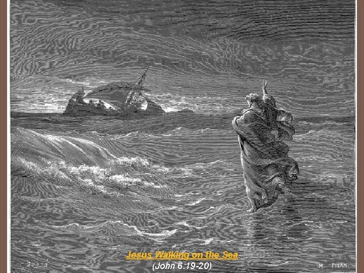 Jesus Walking on the Sea (John 6: 19 -20) 