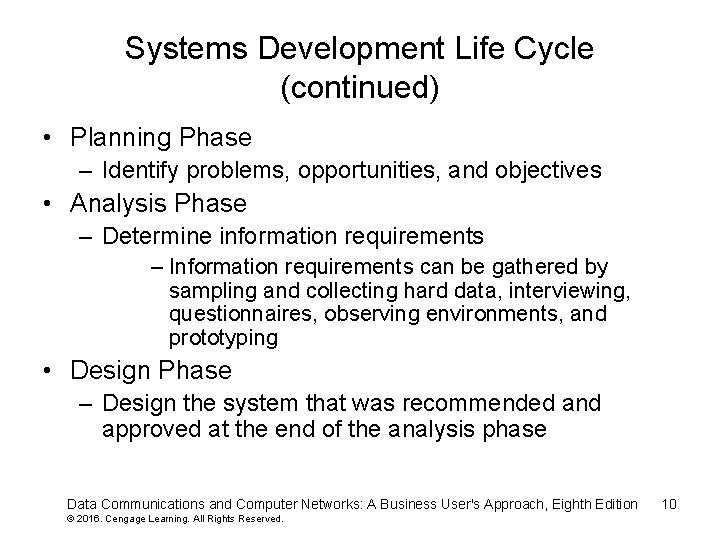 Systems Development Life Cycle (continued) • Planning Phase – Identify problems, opportunities, and objectives