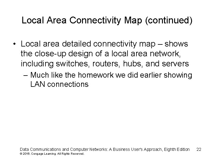 Local Area Connectivity Map (continued) • Local area detailed connectivity map – shows the