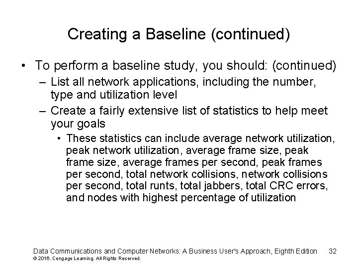 Creating a Baseline (continued) • To perform a baseline study, you should: (continued) –