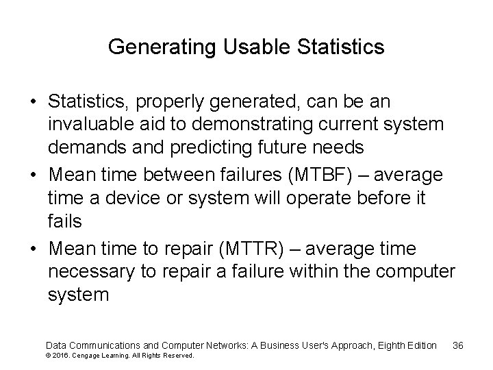Generating Usable Statistics • Statistics, properly generated, can be an invaluable aid to demonstrating