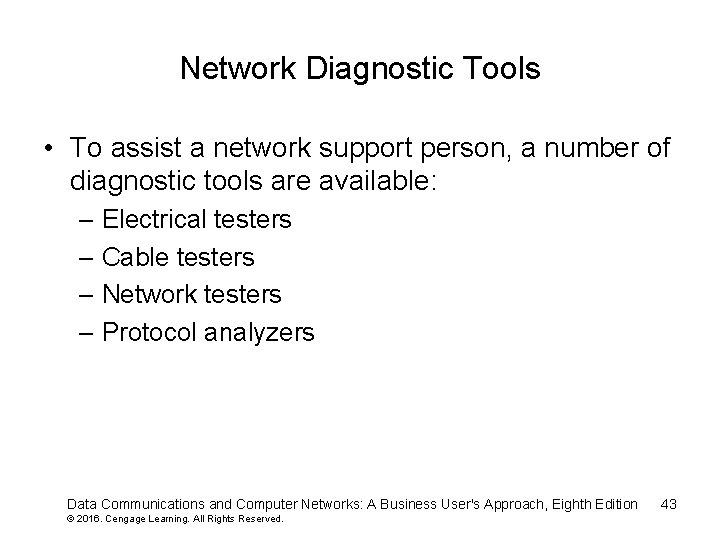 Network Diagnostic Tools • To assist a network support person, a number of diagnostic