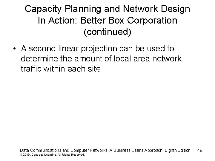 Capacity Planning and Network Design In Action: Better Box Corporation (continued) • A second