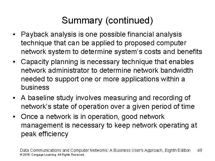 Summary (continued) • Payback analysis is one possible financial analysis technique that can be