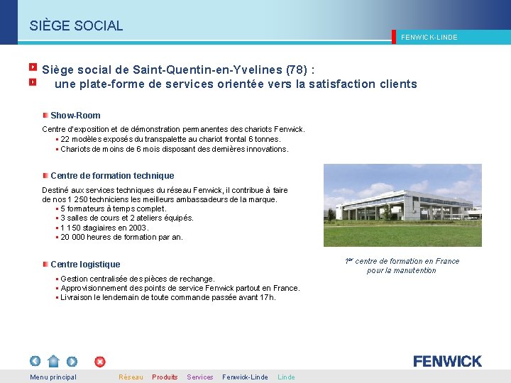 SIÈGE SOCIAL FENWICK-LINDE Siège social de Saint-Quentin-en-Yvelines (78) : une plate-forme de services orientée