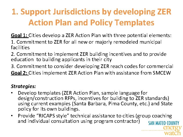 1. Support Jurisdictions by developing ZER Action Plan and Policy Templates Goal 1: Cities