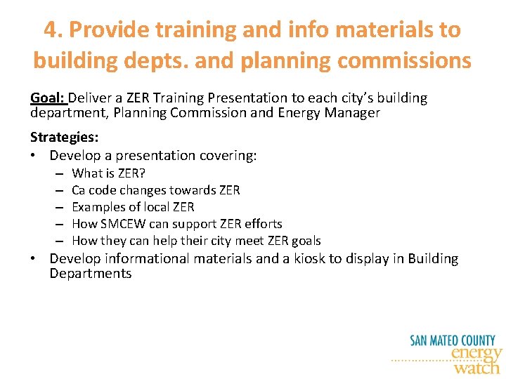 4. Provide training and info materials to building depts. and planning commissions Goal: Deliver