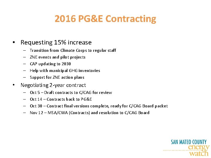 2016 PG&E Contracting • Requesting 15% increase – – – Transition from Climate Corps