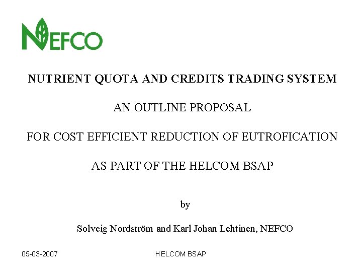 NUTRIENT QUOTA AND CREDITS TRADING SYSTEM AN OUTLINE PROPOSAL FOR COST EFFICIENT REDUCTION OF