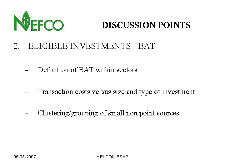 DISCUSSION POINTS 2. ELIGIBLE INVESTMENTS - BAT – Definition of BAT within sectors –