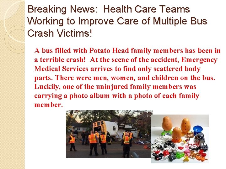 Breaking News: Health Care Teams Working to Improve Care of Multiple Bus Crash Victims!