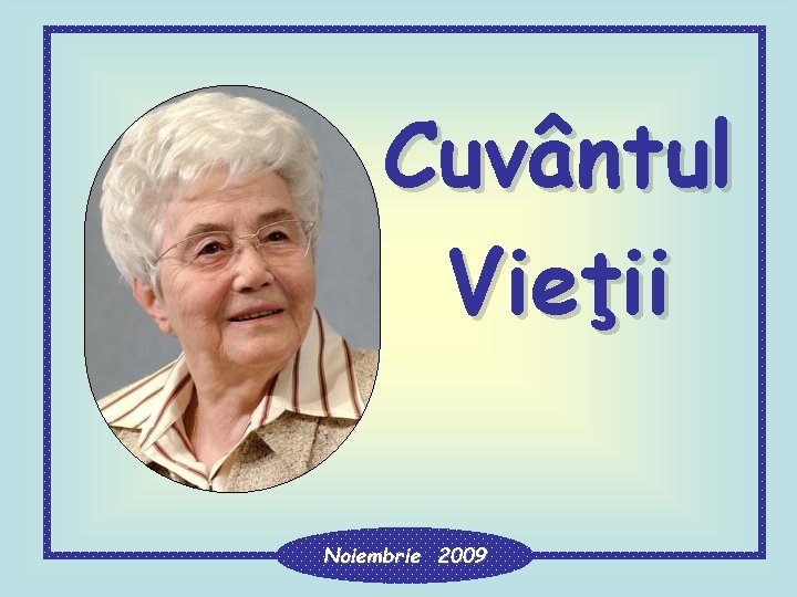 Cuvântul Vieţii Noiembrie 2009 