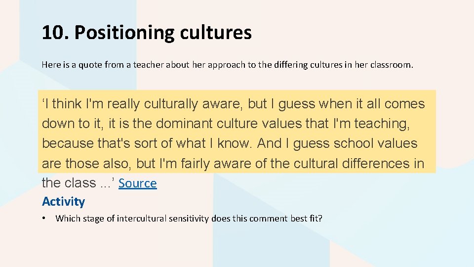 10. Positioning cultures Here is a quote from a teacher about her approach to