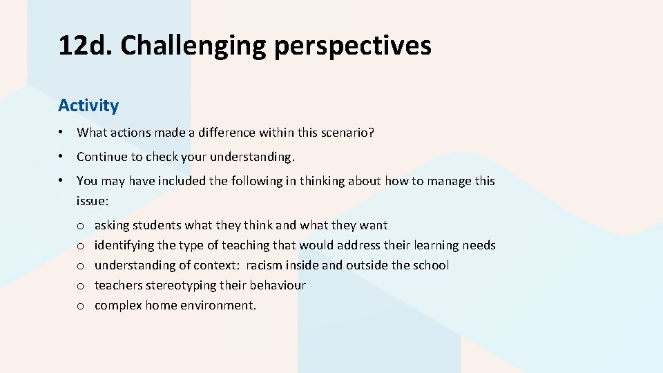 12 d. Challenging perspectives Activity • What actions made a difference within this scenario?