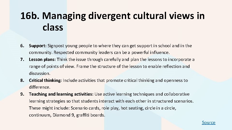 16 b. Managing divergent cultural views in class 6. Support: Signpost young people to