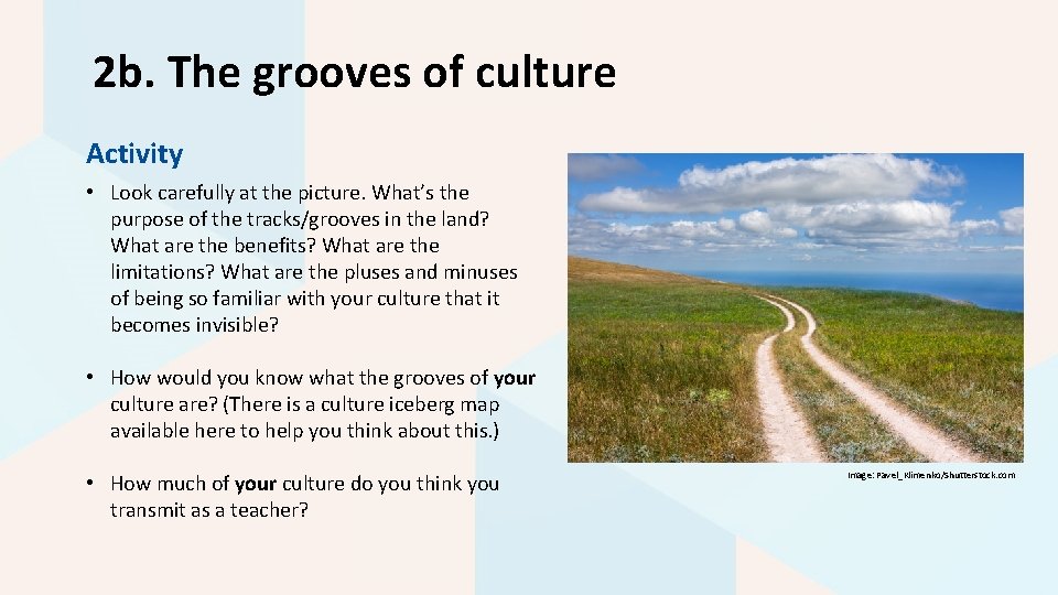 2 b. The grooves of culture Activity • Look carefully at the picture. What’s