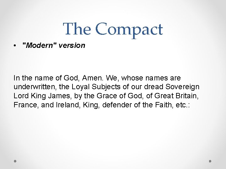The Compact • "Modern" version In the name of God, Amen. We, whose names