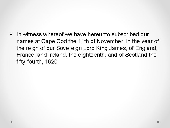  • In witness whereof we have hereunto subscribed our names at Cape Cod