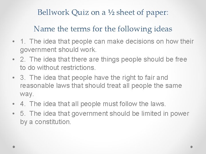 Bellwork Quiz on a ½ sheet of paper: Name the terms for the following